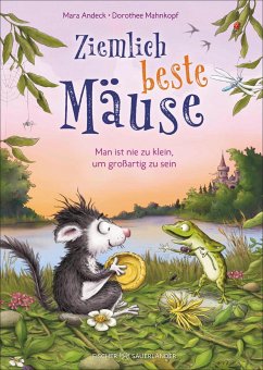 Man ist nie zu klein, um großartig zu sein / Ziemlich beste Mäuse Bd.2 - Andeck, Mara