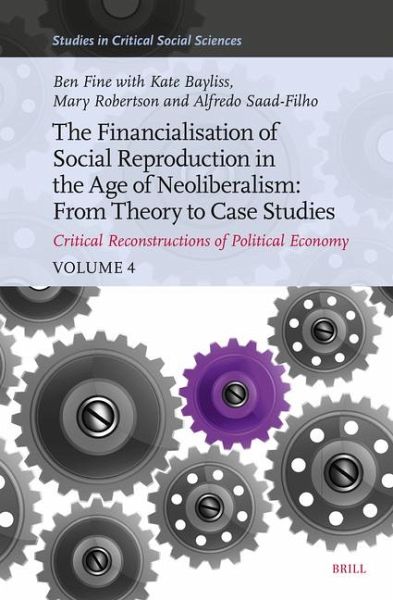 The Financialisation of Social Reproduction in the Age of Neoliberalism: From Theory to Case Studies The Financialisation of Social Reproduction in the Age of Neoliberalism: From Theory to Case Studies