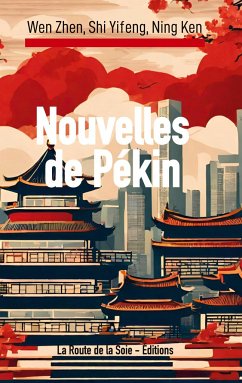 Nouvelles de Pékin - Zhen, Wen; Yifeng, Shi; Ken, Ning