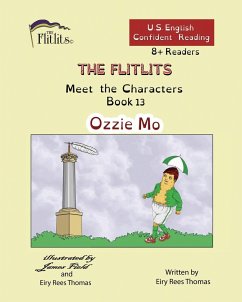 THE FLITLITS, Meet the Characters, Book 13, Ozzie Mo, 8+Readers, U.S. English, Confident Reading - Rees Thomas, Eiry