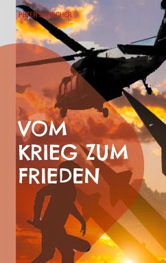 Vom Krieg zum Frieden - Fischer, Peter S.