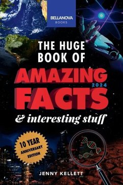 The Huge Book of Amazing Facts & Interesting Stuff 2024 - Kellett, Jenny