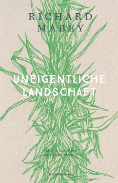 Uneigentliche Landschaft - Mabey, Richard