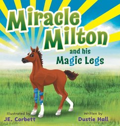 Miracle Milton and his Magic Legs - Hall, Dustie