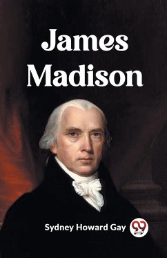 James Madison - Howard Gay, Sydney