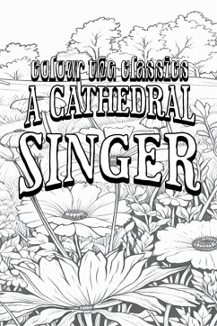 Cover EXCLUSIVE COLORING BOOK Edition of James Lane Allen's A Cathedral Singer
