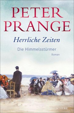 Die Himmelsstürmer / Herrliche Zeiten Bd.1 - Prange, Peter