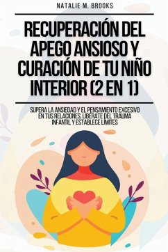 Cover Recuperación del Apego Ansioso y Curación de Tu Niño Interior (2 en 1)
