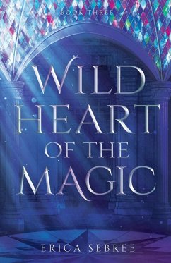 Wild Heart of the Magic - Sebree, Erica