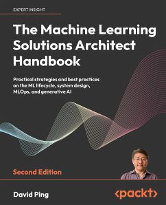 The Machine Learning Solutions Architect Handbook - Second Edition - Ping, David
