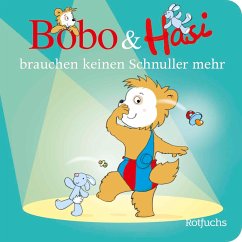 Bobo & Hasi brauchen keinen Schnuller mehr - Böhlke, Dorothée