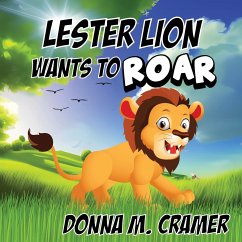 Lester Lion Wants to Roar - Cramer, Donna M.