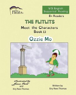 THE FLITLITS, Meet the Characters, Book 13, Ozzie Mo, 8+Readers, U.S. English, Supported Reading - Rees Thomas, Eiry