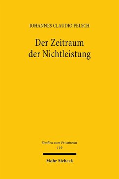 Der Zeitraum der Nichtleistung - Felsch, Johannes Claudio