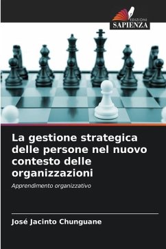 La gestione strategica delle persone nel nuovo contesto delle organizzazioni - Chunguane, José Jacinto