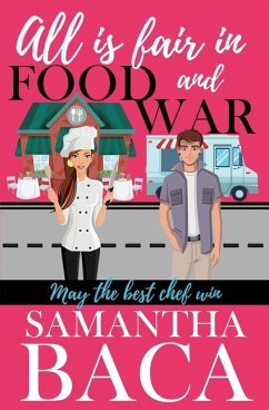 All Is Fair In Food and War - Baca, Samantha