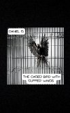 The Caged Bird With 'Clipped' Wings