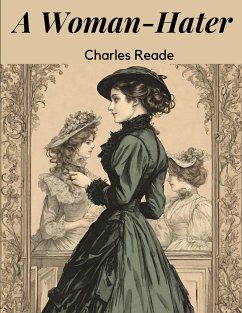 A Woman-Hater - Charles Reade