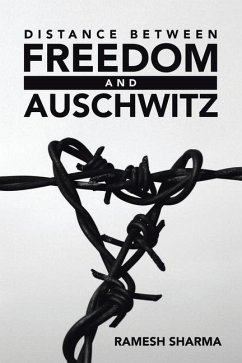 Distance Between Freedom and Auschwitz - Sharma, Ramesh