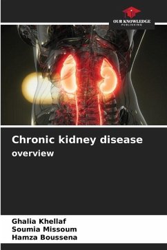 Chronic kidney disease overview - KHELLAF, Ghalia;MISSOUM, Soumia;Boussena, Hamza