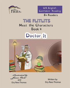 THE FLITLITS, Meet the Characters, Book 4, Doctor It, 8+Readers, U.K. English, Confident Reading - Rees Thomas, Eiry