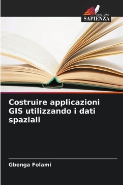 Costruire applicazioni GIS utilizzando i dati spaziali - Folami, Gbenga