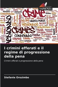 I crimini efferati e il regime di progressione della pena - Orozimbo, Stefanie