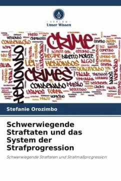 Schwerwiegende Straftaten und das System der Strafprogression - Orozimbo, Stefanie