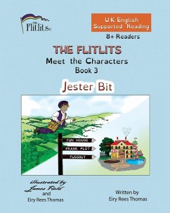 THE FLITLITS, Meet the Characters, Book 3, Jester Bit, 8+Readers, U.K. English, Supported Reading - Rees Thomas, Eiry