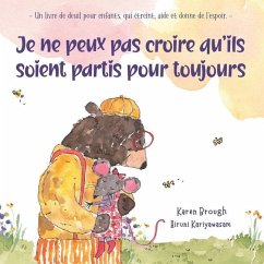 Je ne peux pas croire qu'ils soient partis pour toujours - Brough, Karen; Kariyawasam, Hiruni