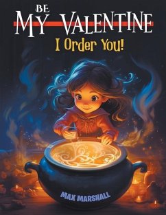 Be My Valentine, I Order You! - Marshall, Max