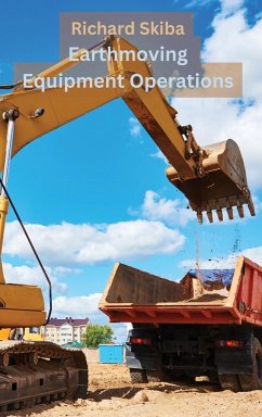 Earthmoving Equipment Operations - Skiba, Richard