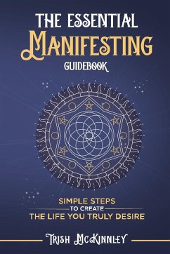 The Essential Manifesting Guidebook - Mckinnley, Trish