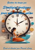 Gestion du temps zen : Stratégies pratiques pour une vie plus calme (eBook, ePUB)