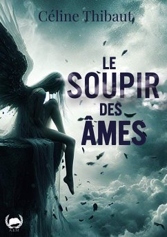 Le soupir des âmes (eBook, ePUB) - Thibaut, Céline