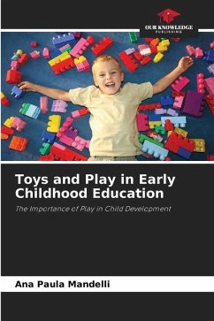 Toys and Play in Early Childhood Education - Mandelli, Ana Paula