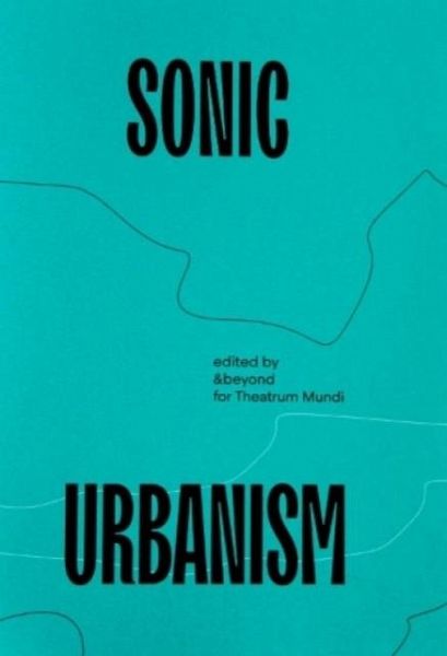 Sonic Urbanism: Resonances in a New Field Sonic Urbanism: Resonances in a New Field