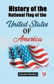 History of the National Flag of the United States of America