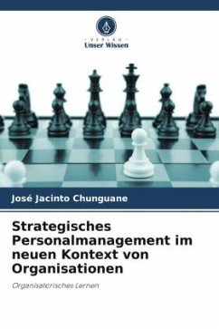 Strategisches Personalmanagement im neuen Kontext von Organisationen - Chunguane, José Jacinto