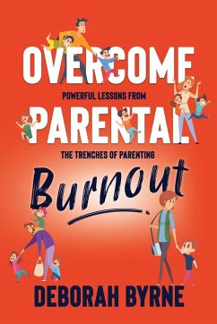 Overcome Parental Burnout - Byrne, Deborah