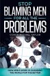 Stop Blaming Men For All The Problems -... - Bild 1