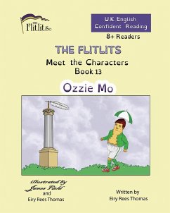 THE FLITLITS, Meet the Characters, Book 13, Ozzie Mo, 8+Readers, U.K. English, Confident Reading - Rees Thomas, Eiry