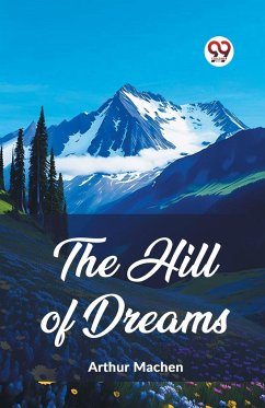The Hill Of Dreams - Machen, Arthur