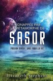 Kidnappée par le Métamorphe de Sasor