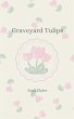 Graveyard tulips - Bild 1