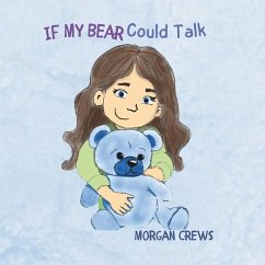 If My Bear Could Talk - Crews, Morgan