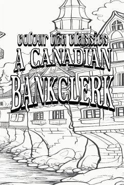 EXCLUSIVE COLORING BOOK Edition of J. P. Buschlen's A Canadian Bankclerk - Colour the Classics