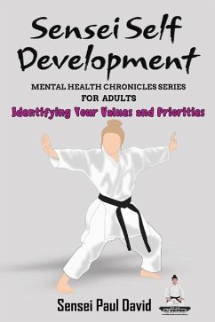 Sensei Self Development Mental Health Chronicles Series - Identifying Your Values and Priorities - David, Sensei Paul
