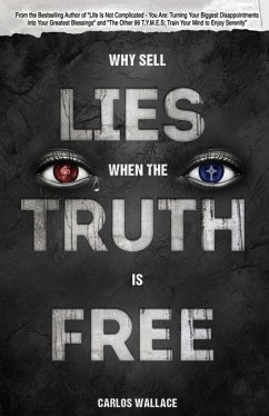 Why Sell Lies When The Truth Is Free - Wallace, Carlos