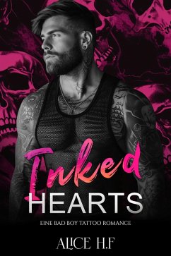 Inked Hearts: Eine Bad Boy Tattoo Romance (eBook, ePUB) - H. F, Alice
